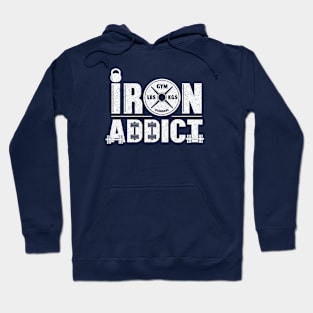 Iron is my addiction Hoodie